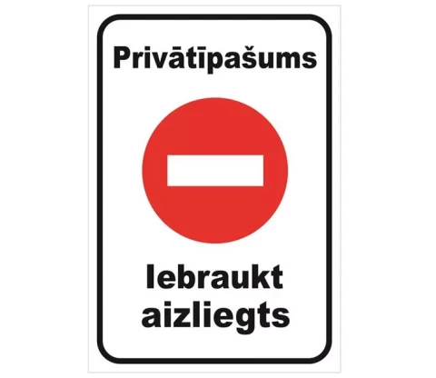 Zīme  ''Privātīpašums, iebrauk t aizliegts'' 22x32cm