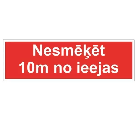 Zīme  ''Nesmēķēt 10 metrus no  ieejas''  10x30cm