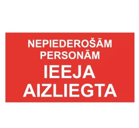 Uzlīme  ''Nepiederošām personā m kustība aizliegta'' 15x22cm