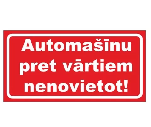 Zīme  ''Automašīnu pret vārtie m nenovietot'' 16x32cm