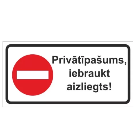 Zīme  ''Privātīpašums, iebrauk t aizliegts''16x32cm